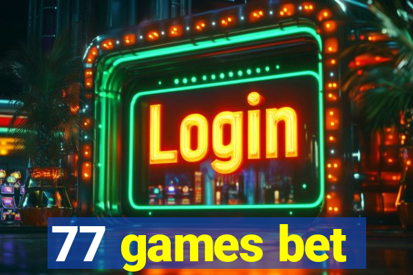 77 games bet